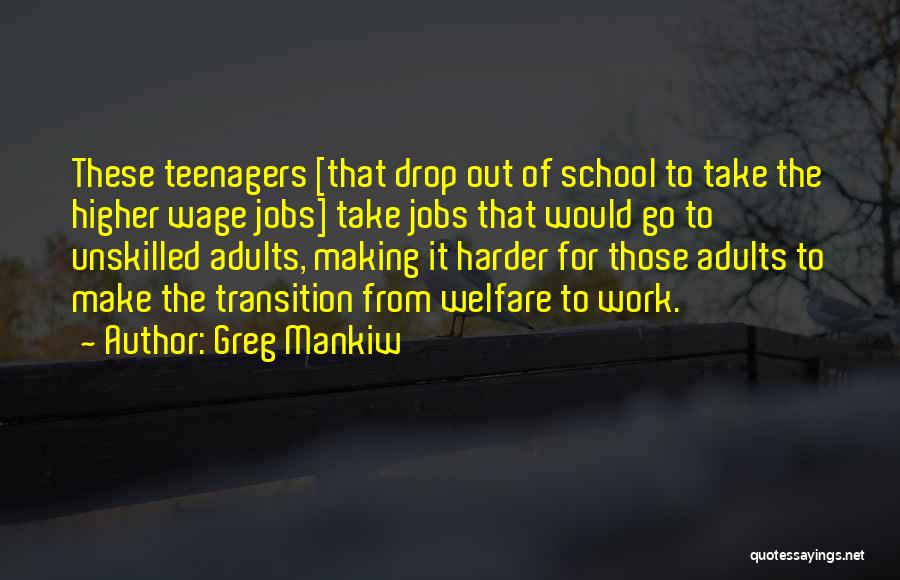 Transition At Work Quotes By Greg Mankiw