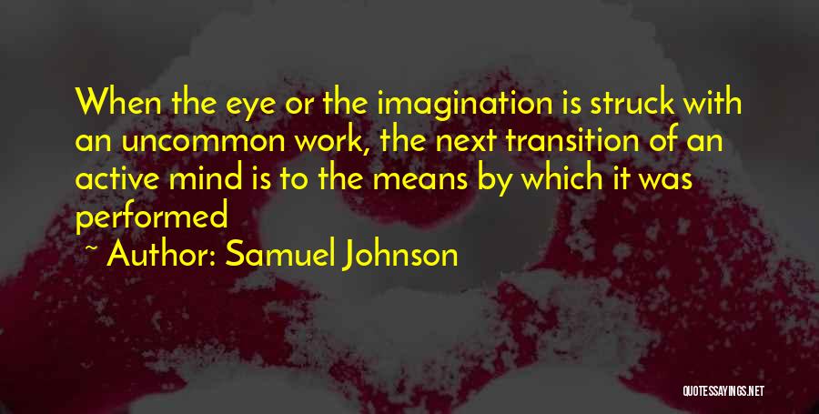Transition At Work Quotes By Samuel Johnson
