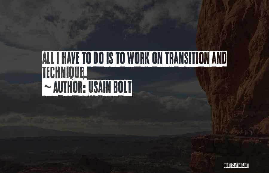 Transition At Work Quotes By Usain Bolt
