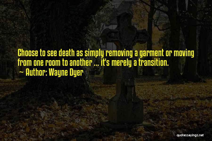 Transition To Quotes By Wayne Dyer