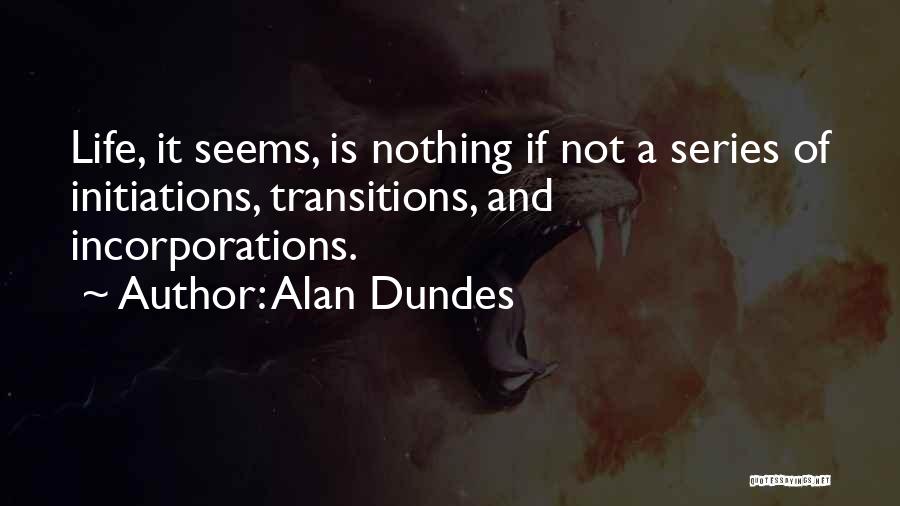 Transitions Quotes By Alan Dundes
