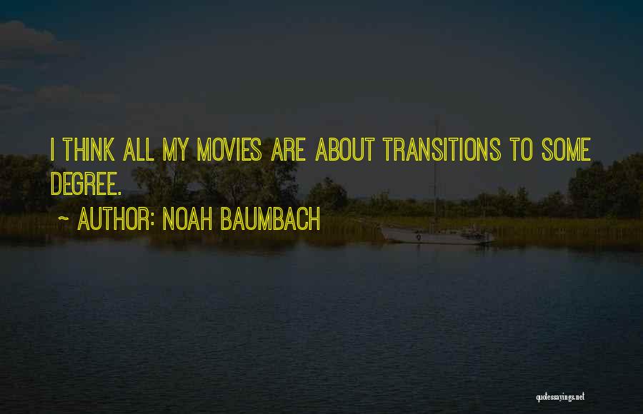Transitions Quotes By Noah Baumbach
