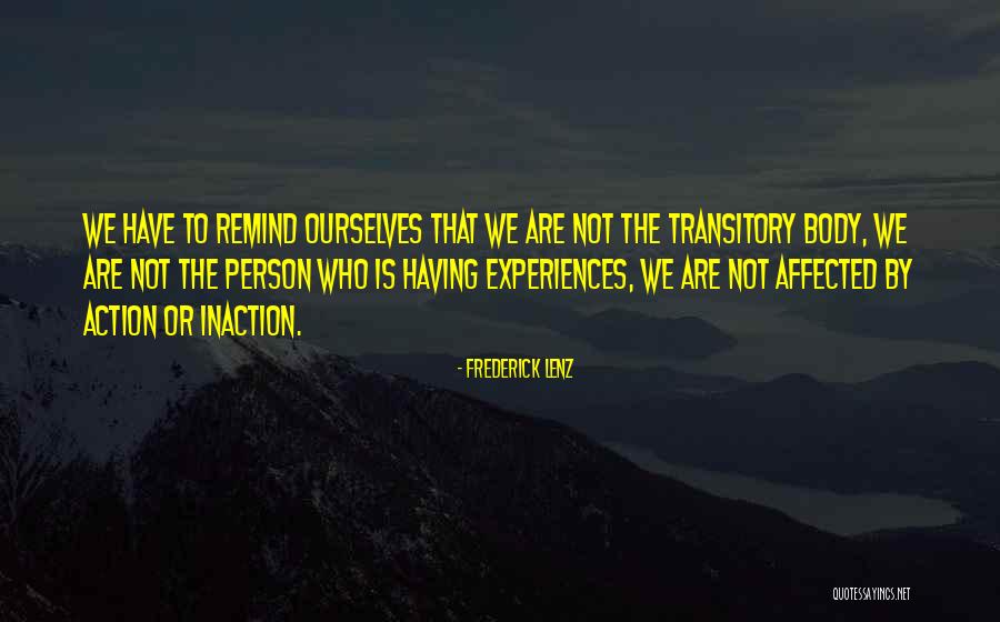Transitory Action Quotes By Frederick Lenz Transitory Action Quotes By Frederick Lenz