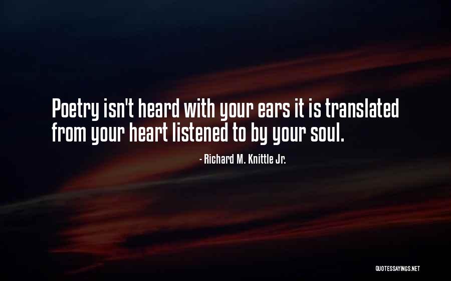 Translated Poetry Quotes By Richard M. Knittle Jr. Translated Poetry Quotes By Richard M. Knittle Jr.