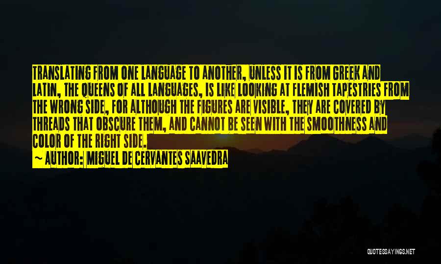 Translating Languages Quotes By Miguel De Cervantes Saavedra
