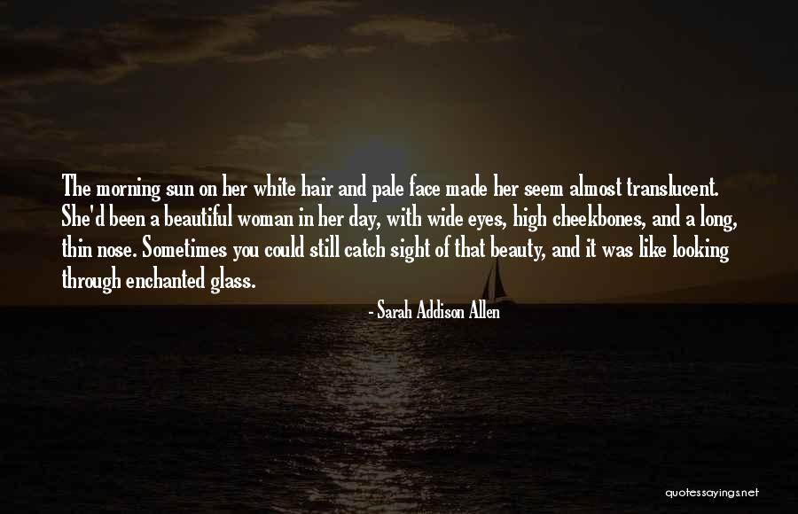 Translucent Glass Quotes By Sarah Addison Allen Translucent Glass Quotes By Sarah Addison Allen