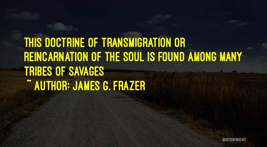 Transmigration Quotes By James G. Frazer