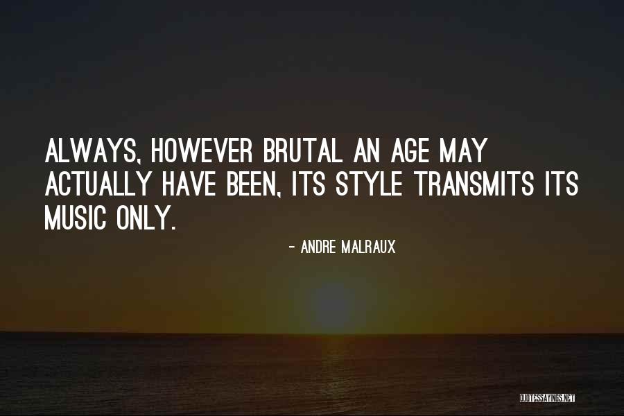 Transmits Quotes By Andre Malraux Transmits Quotes By Andre Malraux