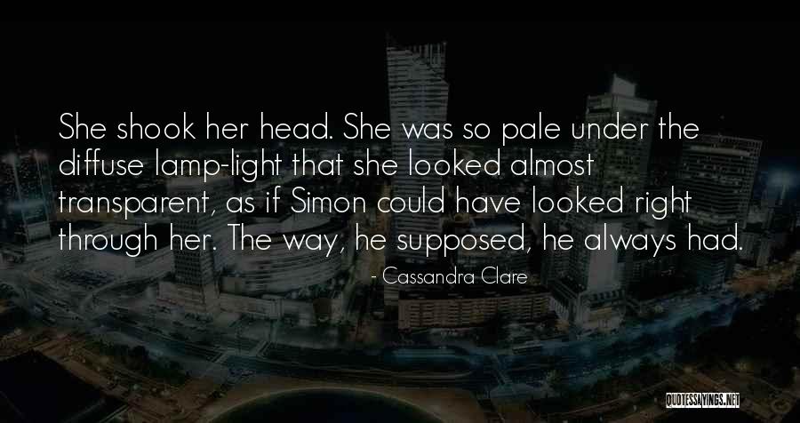 Transparent Love Quotes By Cassandra Clare