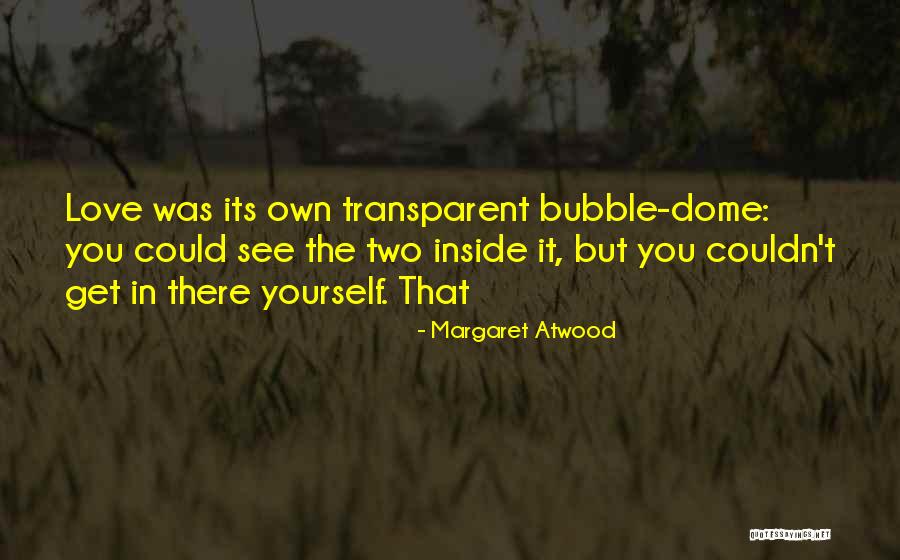 Transparent Love Quotes By Margaret Atwood