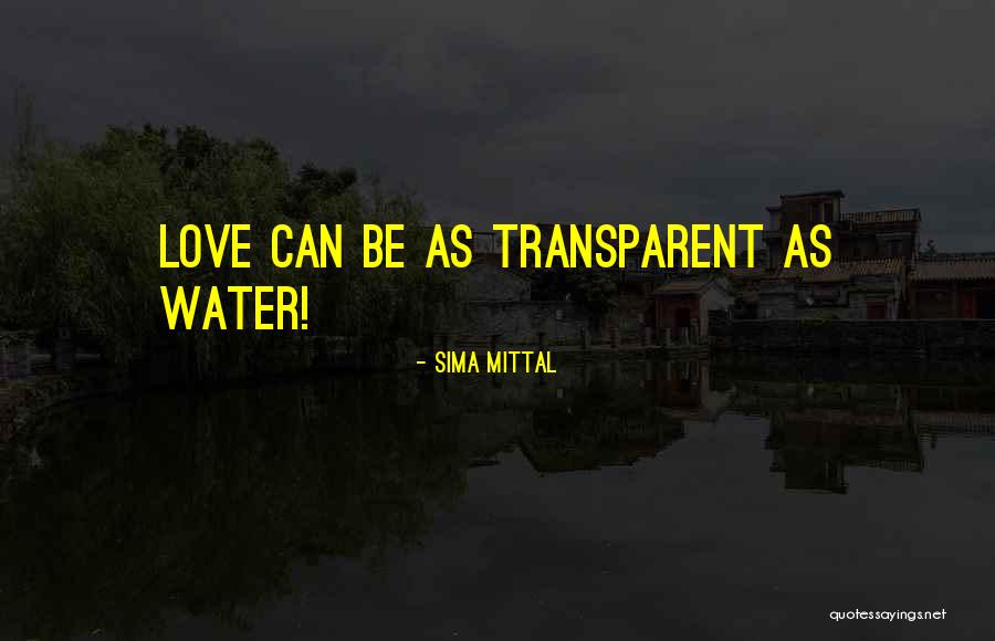 Transparent Love Quotes By Sima Mittal