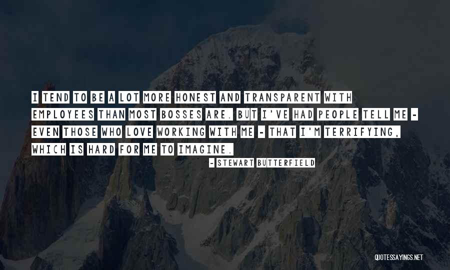 Transparent Love Quotes By Stewart Butterfield