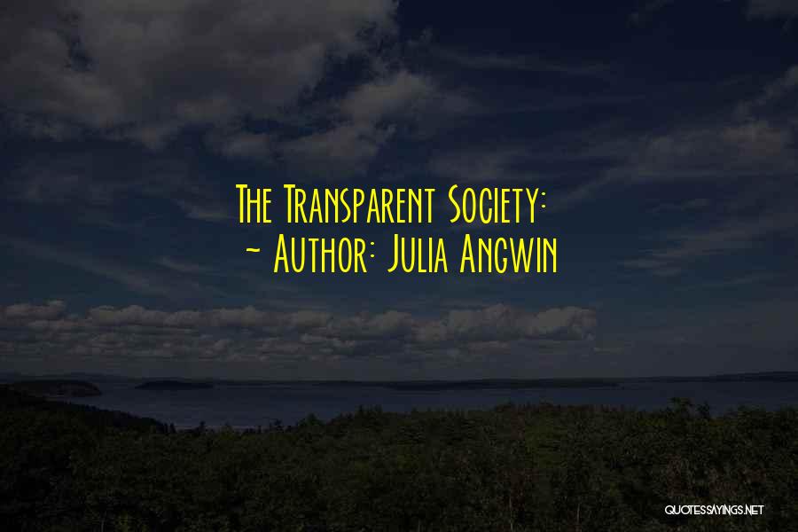 Transparent Quotes By Julia Angwin