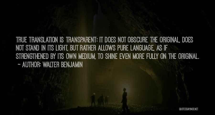 Transparent Quotes By Walter Benjamin