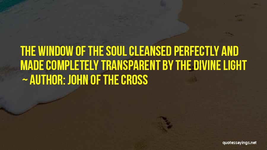 Transparent Soul Quotes By John Of The Cross