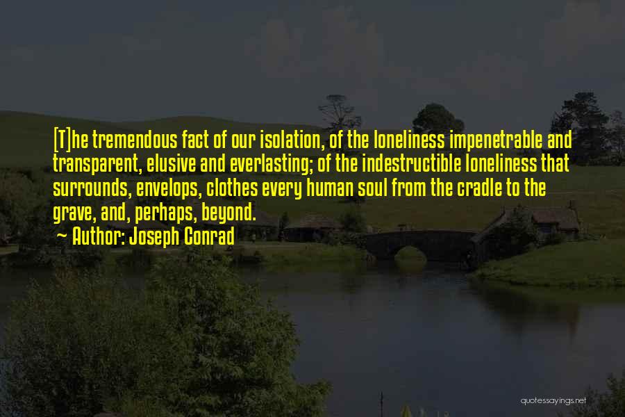 Transparent Soul Quotes By Joseph Conrad