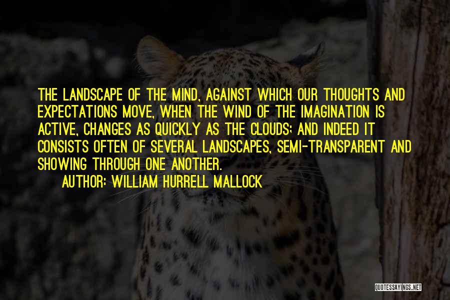 Transparent Thoughts Quotes By William Hurrell Mallock
