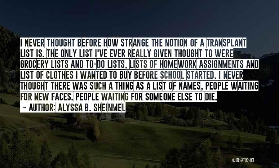 Transplant Quotes By Alyssa B. Sheinmel