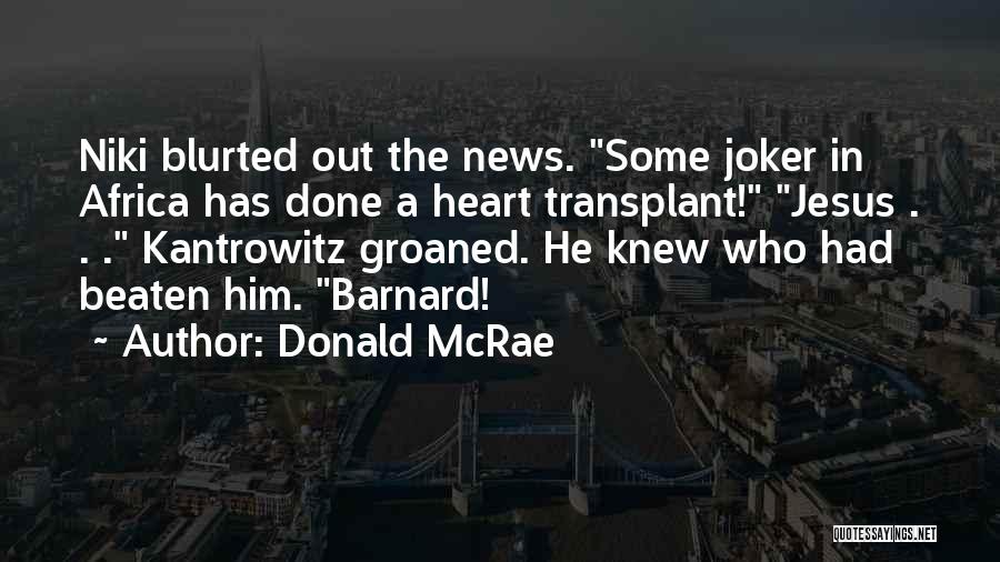 Transplant Quotes By Donald McRae