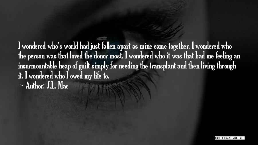 Transplant Quotes By J.L. Mac