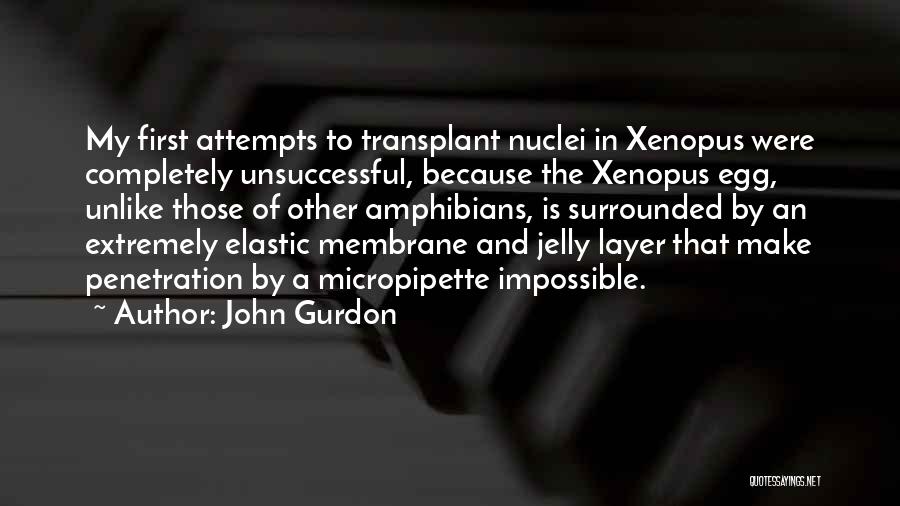 Transplant Quotes By John Gurdon