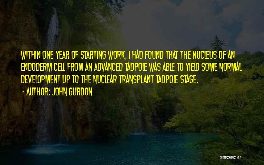 Transplant Quotes By John Gurdon