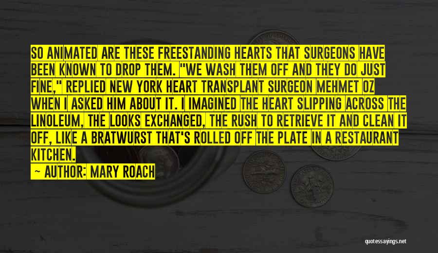Transplant Quotes By Mary Roach