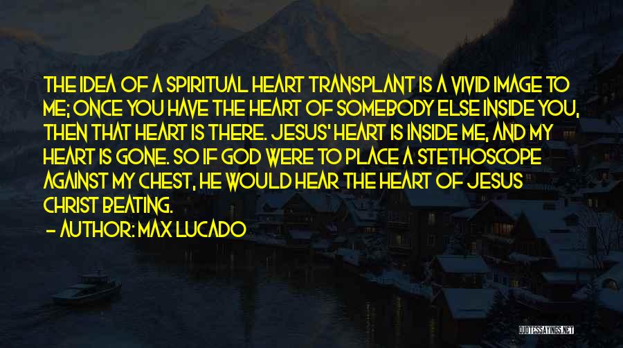 Transplant Quotes By Max Lucado