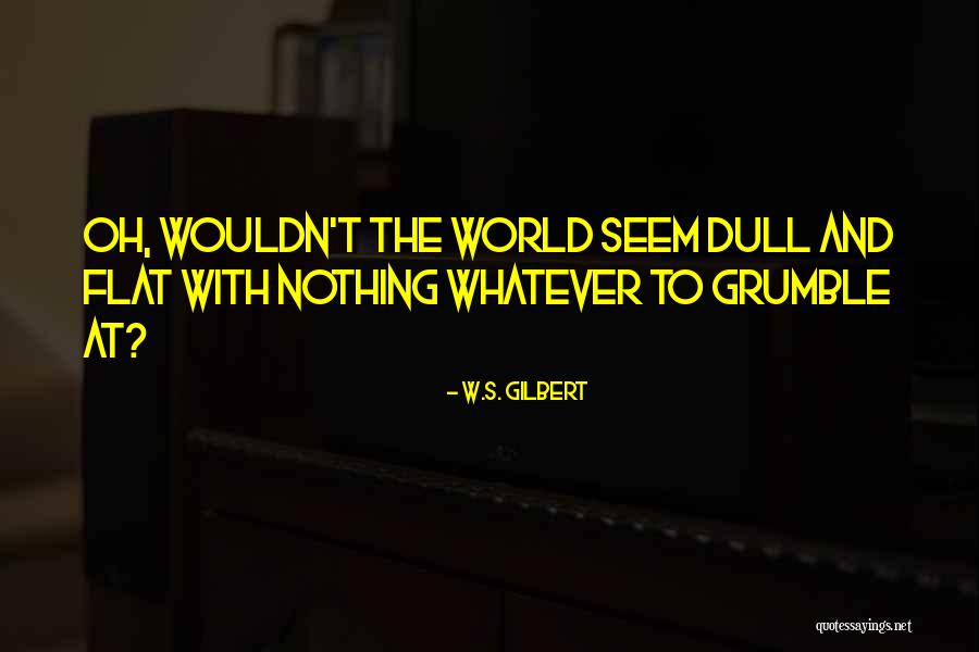 Transplanting Daffodils Quotes By W.S. Gilbert Transplanting Daffodils Quotes By W.S. Gilbert