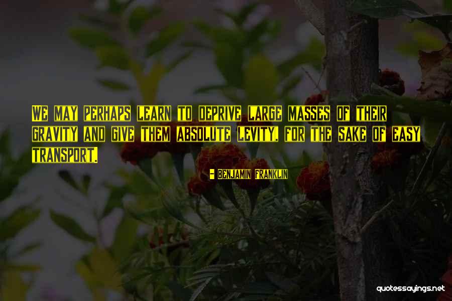 Transport Quotes By Benjamin Franklin Transport Quotes By Benjamin Franklin