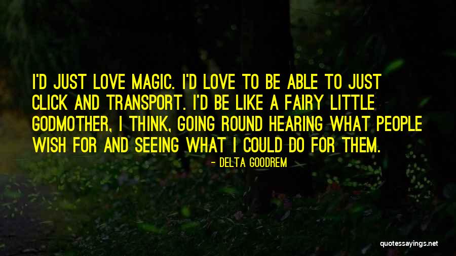 Transport Quotes By Delta Goodrem Transport Quotes By Delta Goodrem