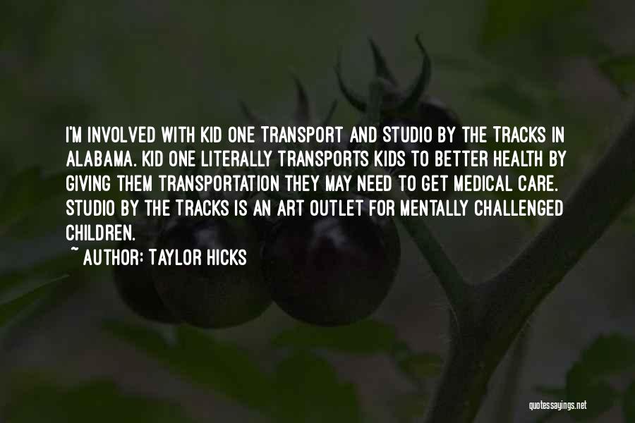 Transportation Quotes By Taylor Hicks