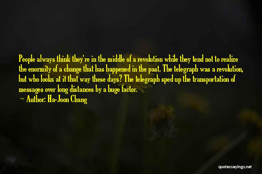 Transportation Revolution Quotes By Ha-Joon Chang