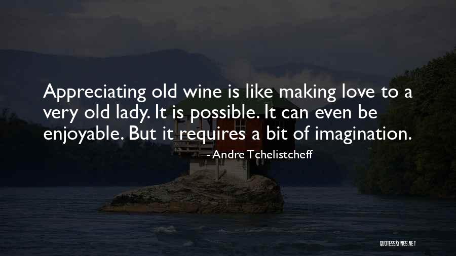 Transposition Of The Great Quotes By Andre Tchelistcheff Transposition Of The Great Quotes By Andre Tchelistcheff