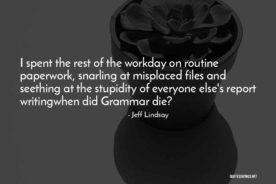 Transvaal Settler Quotes By Jeff Lindsay Transvaal Settler Quotes By Jeff Lindsay