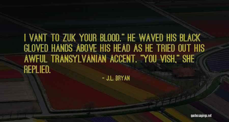 Transylvanian Quotes By J.L. Bryan