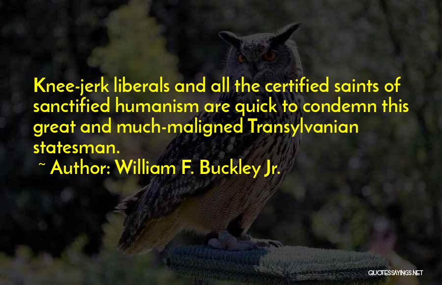 Transylvanian Quotes By William F. Buckley Jr.