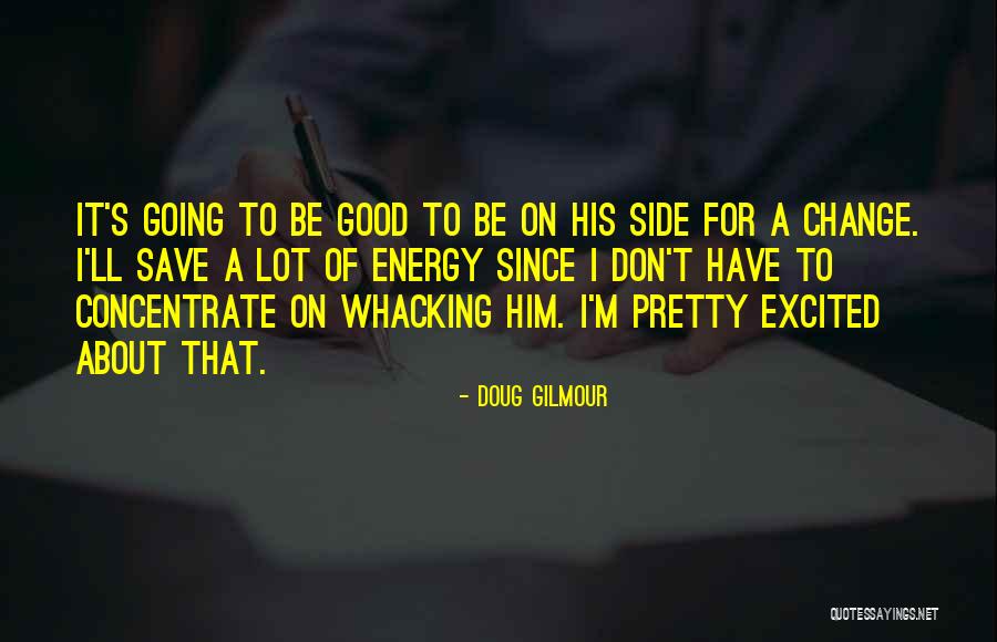 Trants Chemist Quotes By Doug Gilmour Trants Chemist Quotes By Doug Gilmour