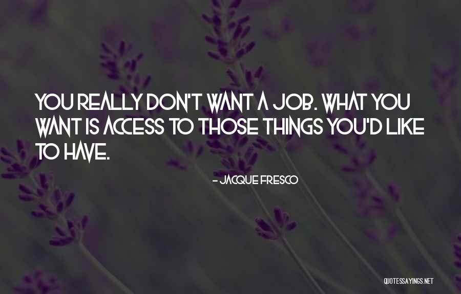 Tranzistorul Mos Quotes By Jacque Fresco Tranzistorul Mos Quotes By Jacque Fresco