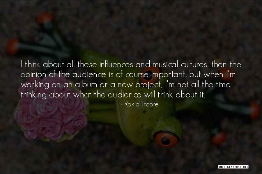 Traore Quotes By Rokia Traore Traore Quotes By Rokia Traore