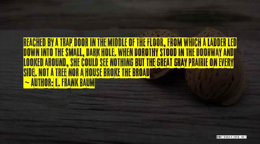Trap House 3 Quotes By L. Frank Baum