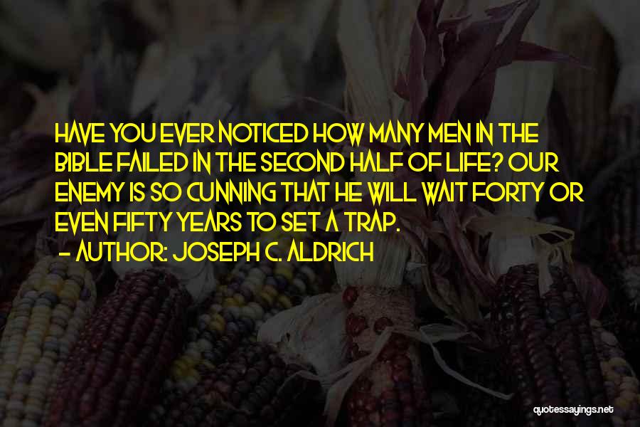 Trap Life Quotes By Joseph C. Aldrich