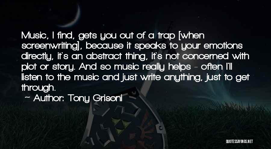 Trap Music Quotes By Tony Grisoni