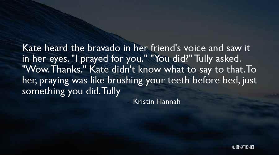 Trapattoni Flasche Quotes By Kristin Hannah Trapattoni Flasche Quotes By Kristin Hannah