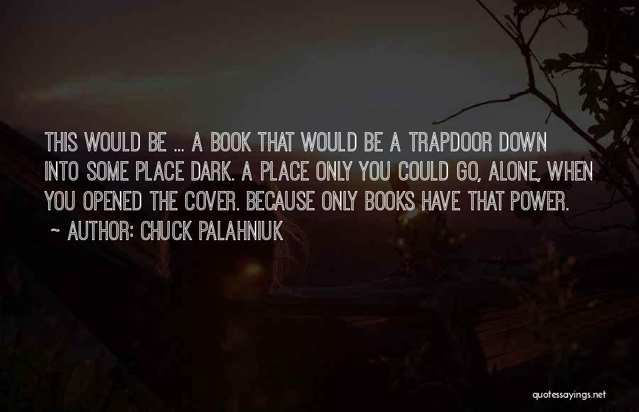 Trapdoor Quotes By Chuck Palahniuk