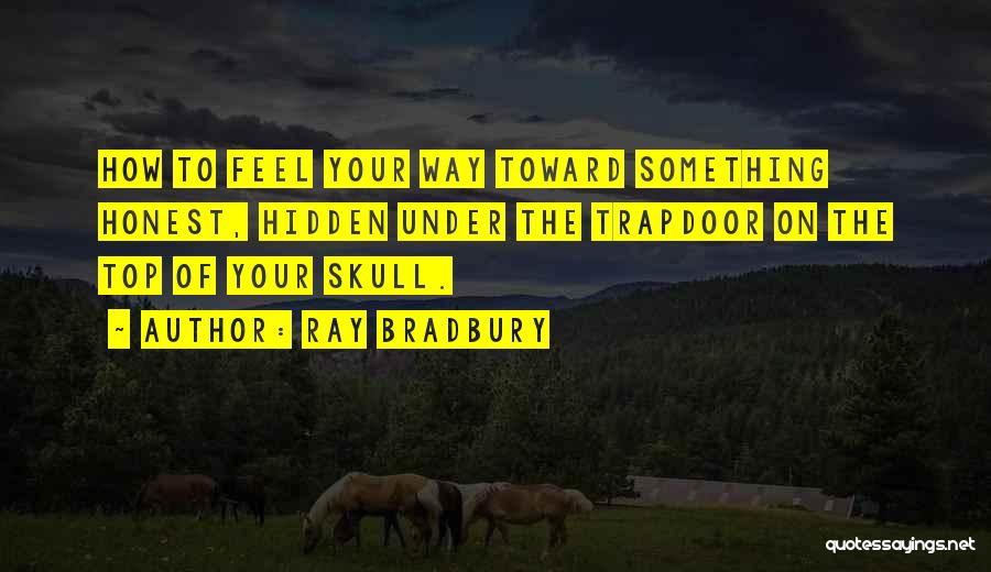 Trapdoor Quotes By Ray Bradbury