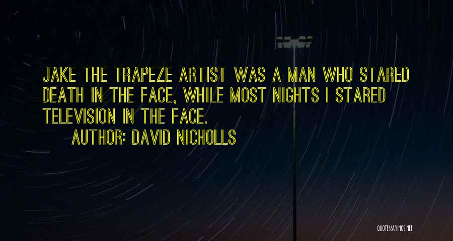 Trapeze Artist Quotes By David Nicholls