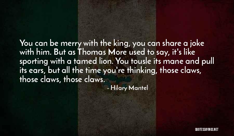 Trapistky Quotes By Hilary Mantel Trapistky Quotes By Hilary Mantel