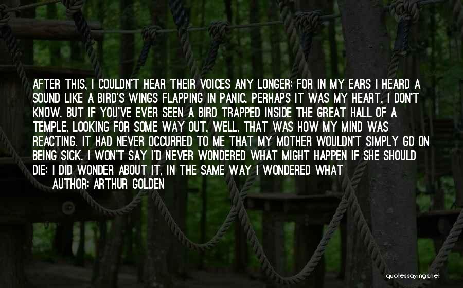 Trapped Bird Quotes By Arthur Golden