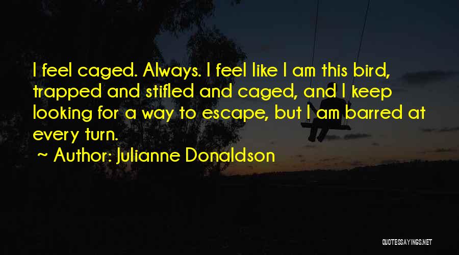 Trapped Bird Quotes By Julianne Donaldson